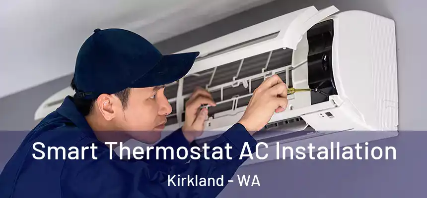  Smart Thermostat AC Installation Kirkland - WA